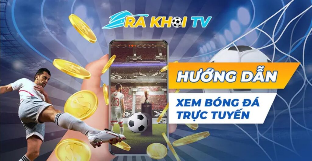 Bạn có thể dễ dàng theo dõi các trận đấu bóng tại Rakhoi TV thông qua ba bước đơn giản